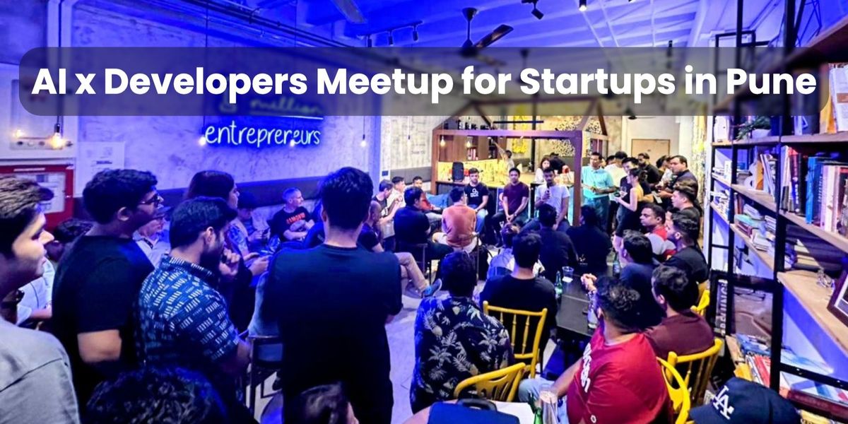 AI x Developers Meetup for Startups in Pune