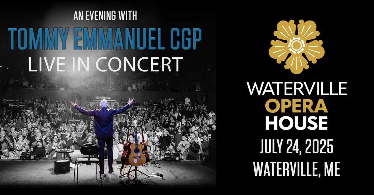 An Evening with Tommy Emmanuel, CGP in Waterville, ME