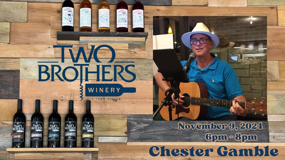 Live Music with Chester Gamble at Two Brothers Winery