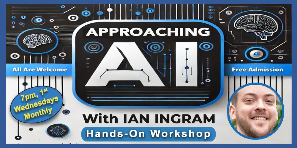 RVML\u2019s Monthly \u201cApproaching AI\u201d Hands-On Workshop with Ian Ingram