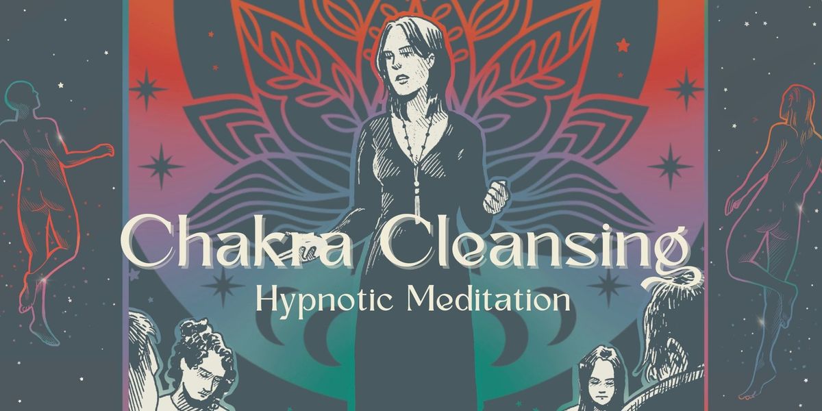 Chakra Cleansing Hypnotic Guided Meditation