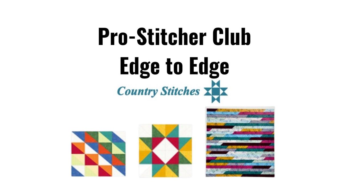 Pro-stitcher Club - Edge to Edge