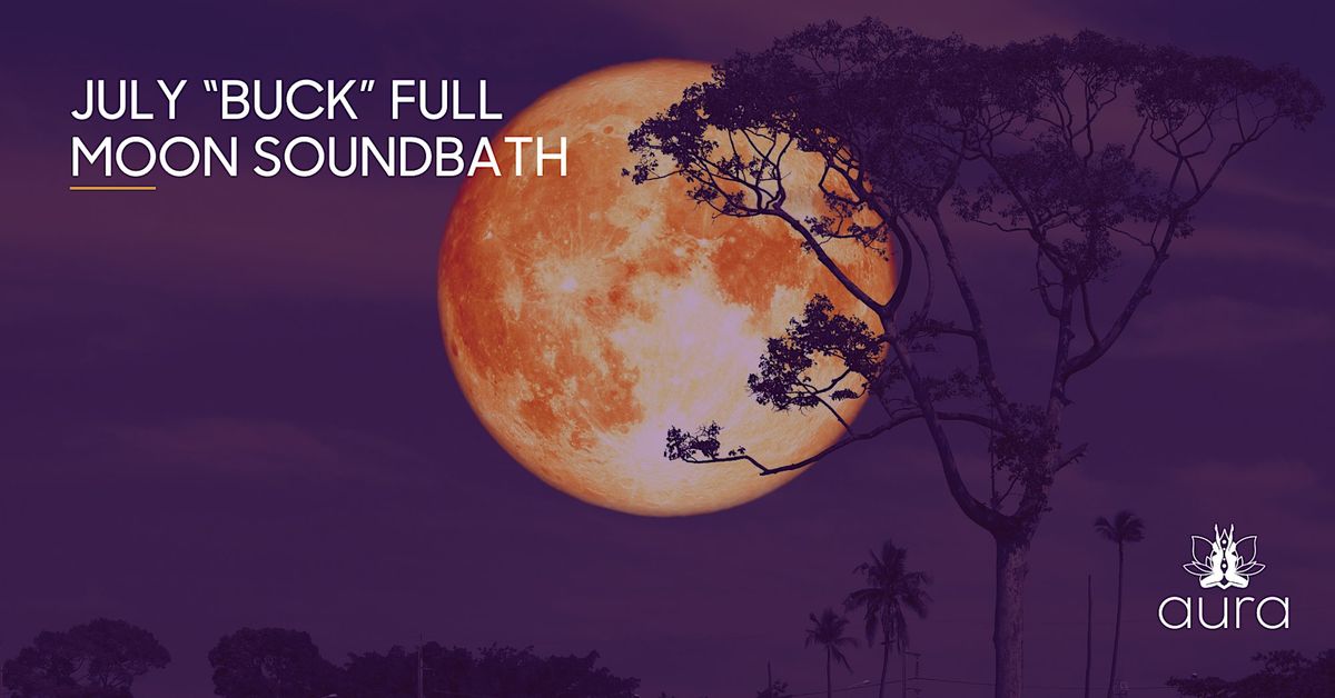 Full Moon in Capricorn \u2013 Buck Moon Soundbath