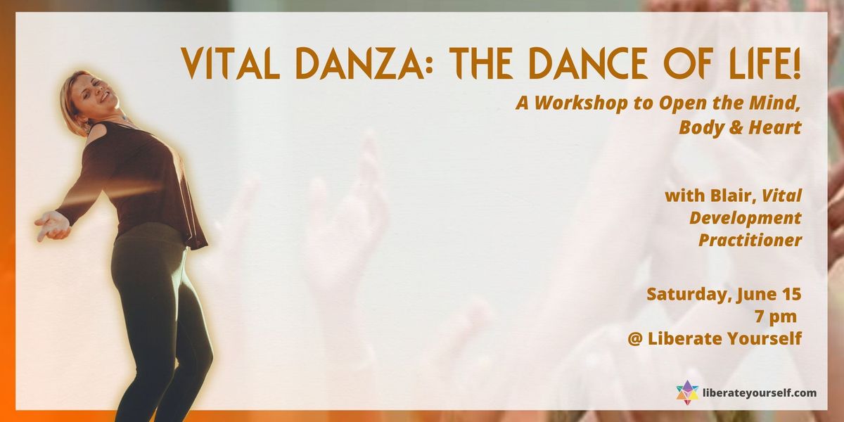 Vital Danza: the Dance of Life! A Workshop to Open the Mind, Body & Heart