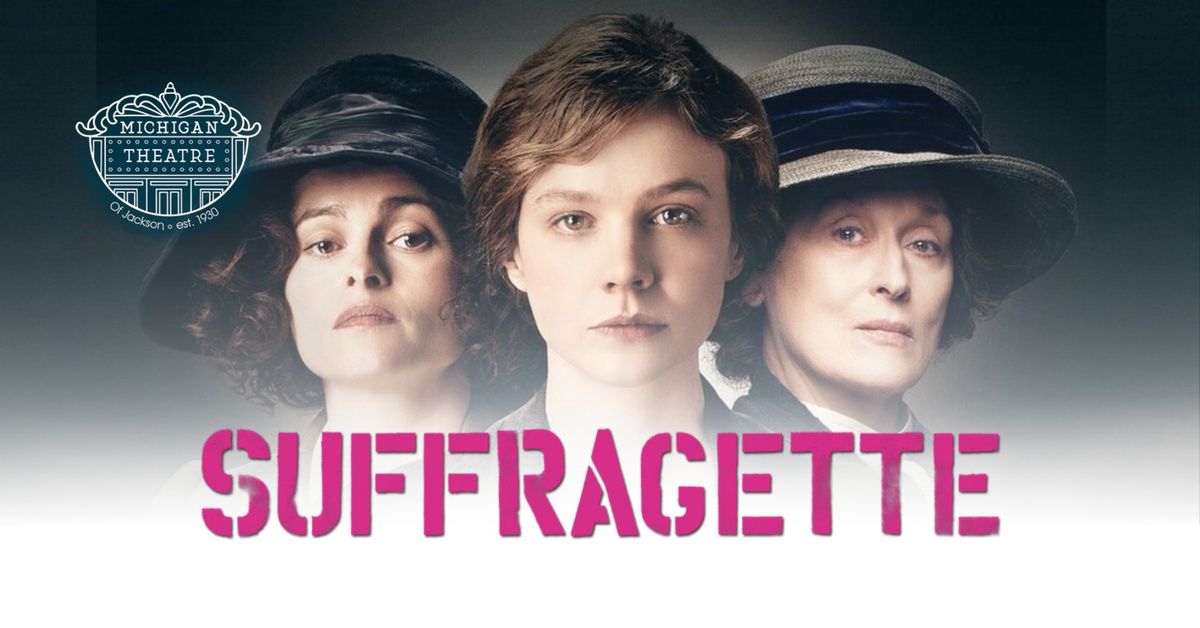 Suffragette - Leading Ladies Film Series