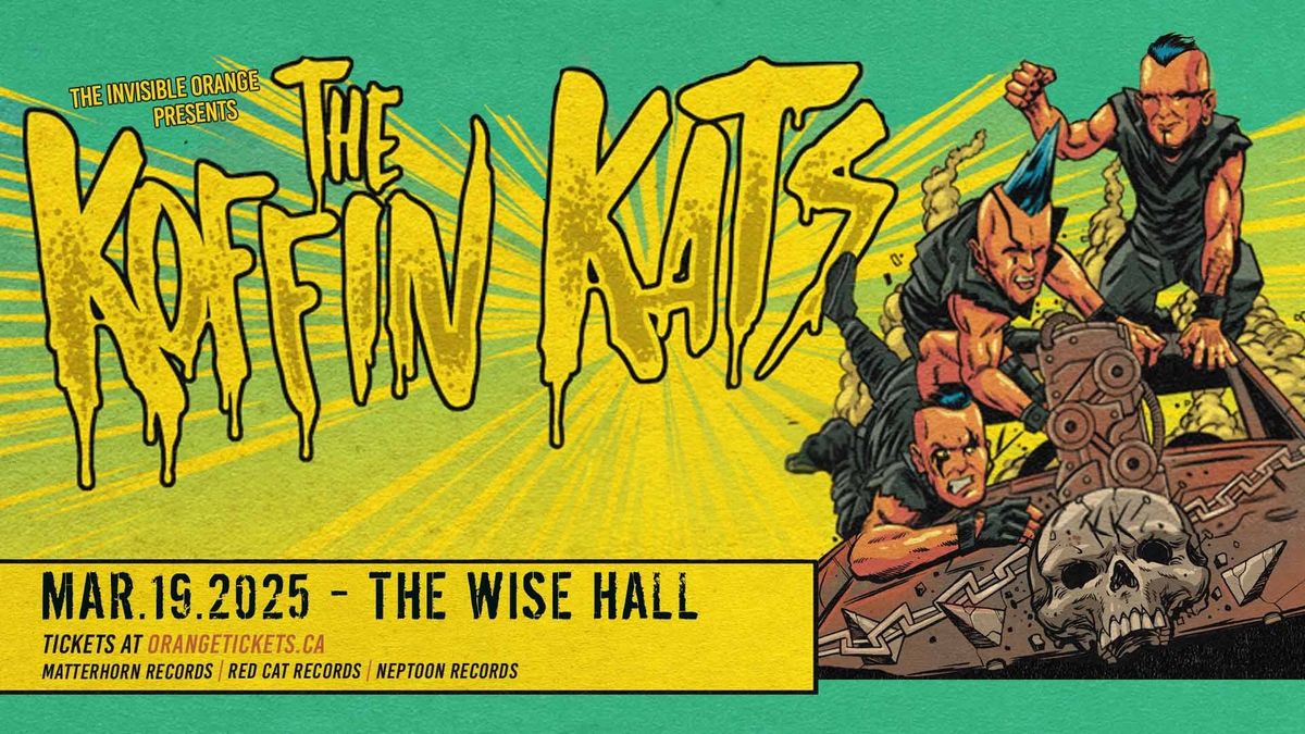 THE KOFFIN KATS. March 19 @ The Wise Hall