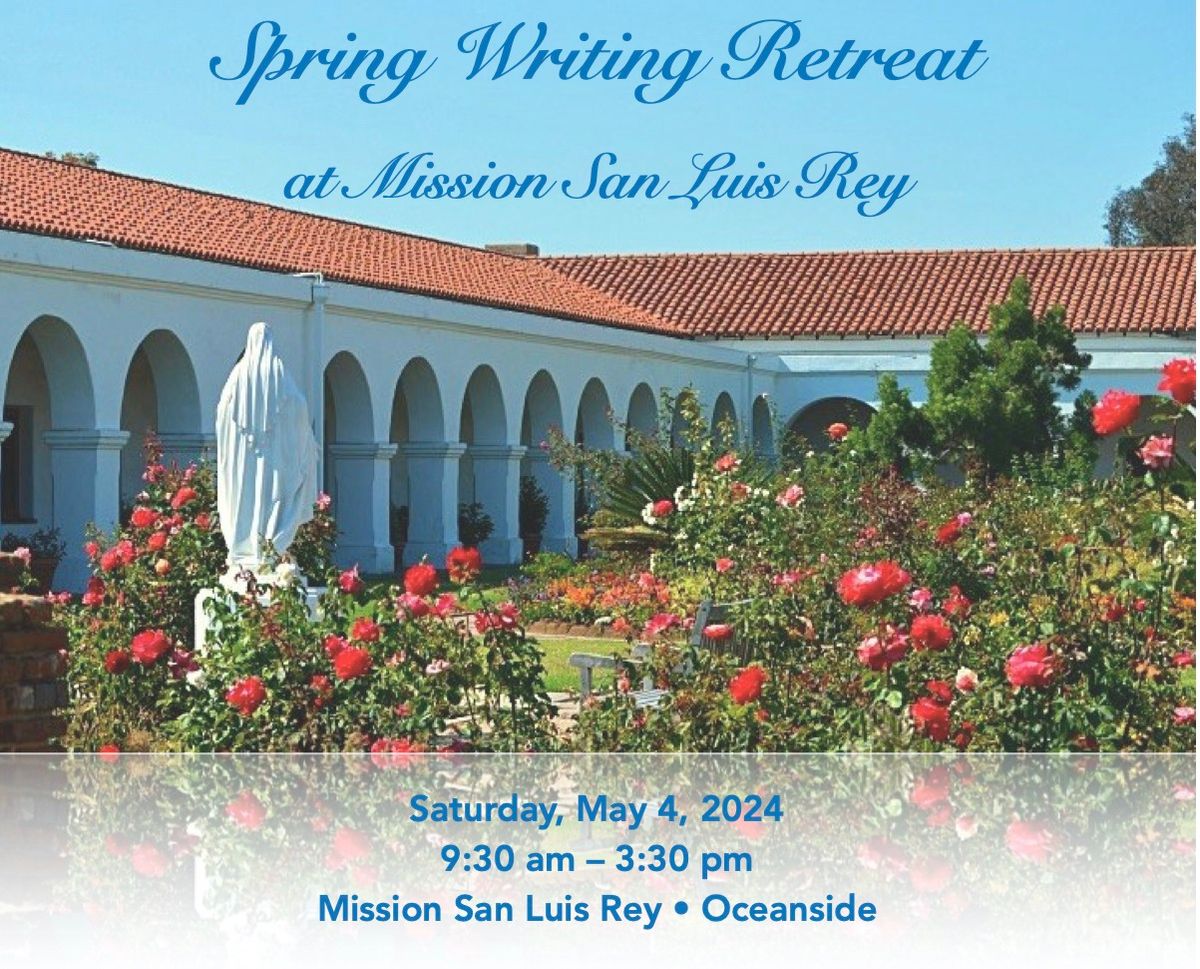 Spring Writing Retreat a Mission San Luis Rey