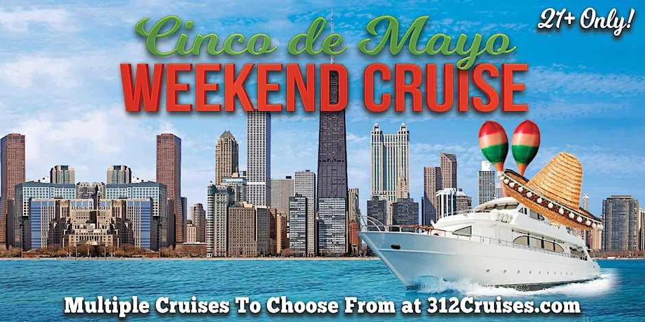 Cinco de Mayo Weekend Afternoon Cruise Lake Michigan Cruise on Sat, May 6 - 3:30pm-6:30pm