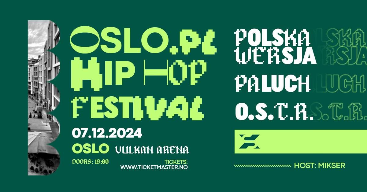 OSLO PL HOP HOP FESTIVAL - Paluch, OSTR, Polska Wersja