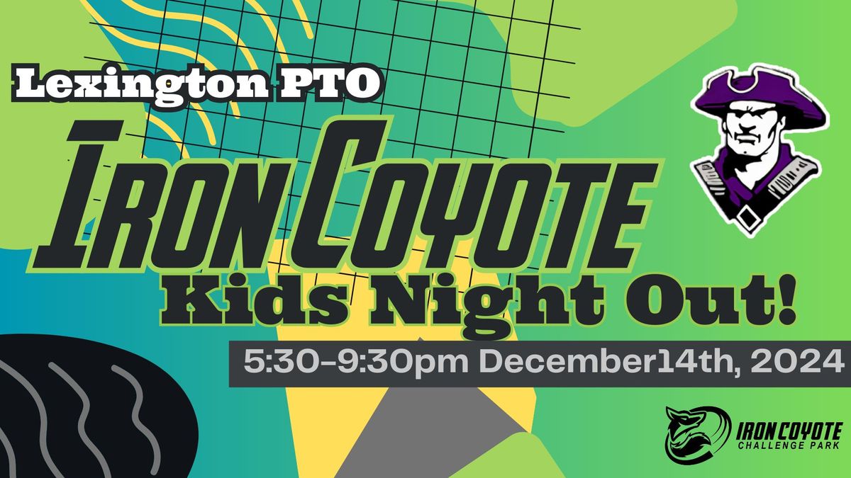 Lexington PTO Iron Coyote Kids Night Out!