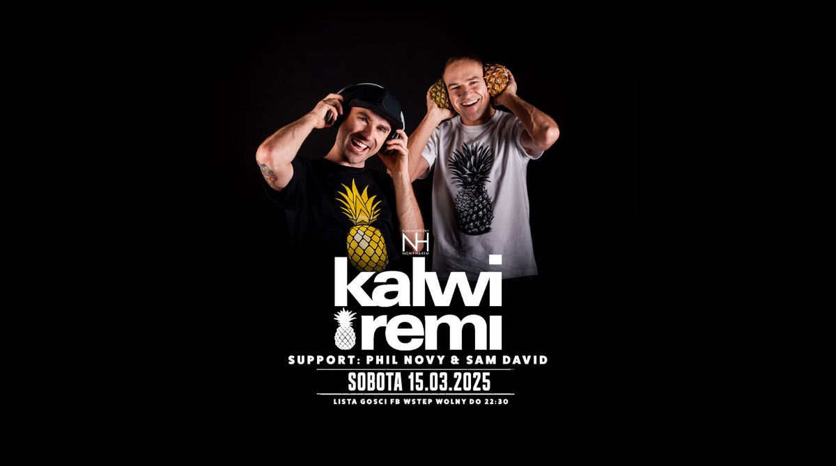 KALWI & REMI w NH GDYNIA \/ support PHIL NOVY & SAM DAVID \/ Lista FB wst\u0119p wolny do 22.30