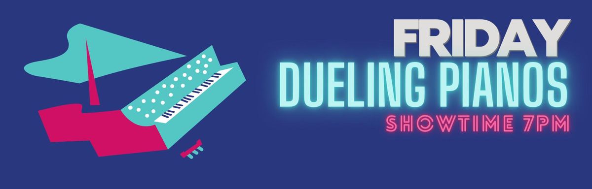 Friday Dueling Pianos