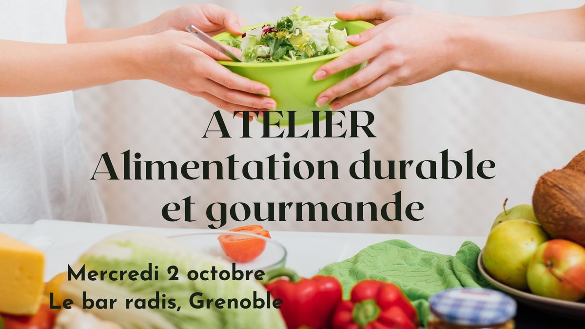 Atelier - Vers une alimentation durable et gourmande