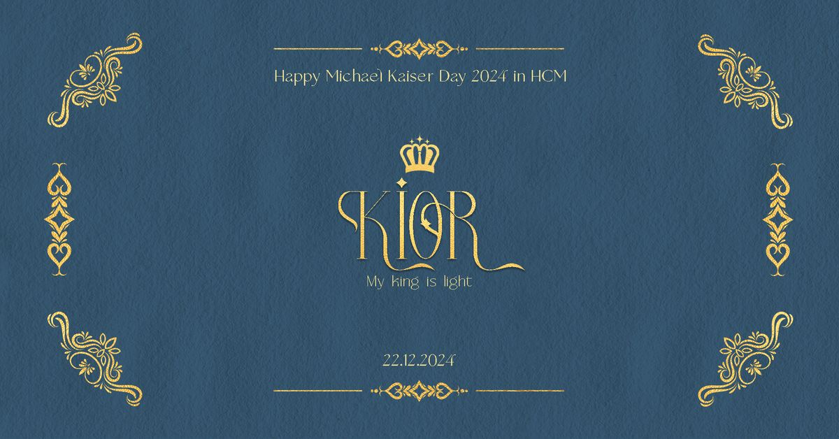 Kior - Happy Michael Kaiser Day 2024 in HCM