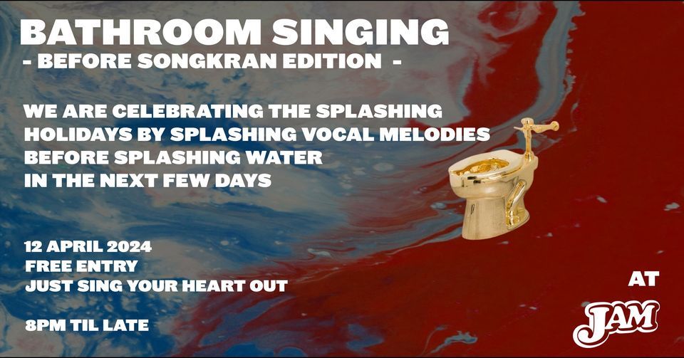 BATHROOM SINGING BEFORE SONGKRAN