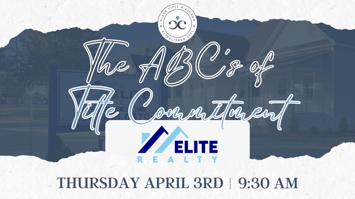 Elite Realty | The ABC's of Title Commitment Class