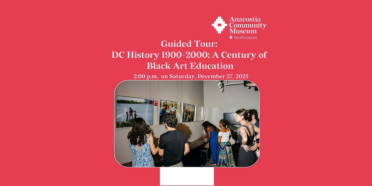 Guided Tour:  DC History 1900-2000: A Century of Black Arts Education