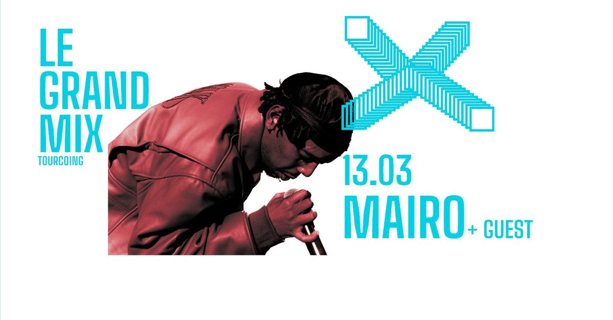 Mairo + guest \u00b7 Le Grand Mix \u00b7 Tourcoing