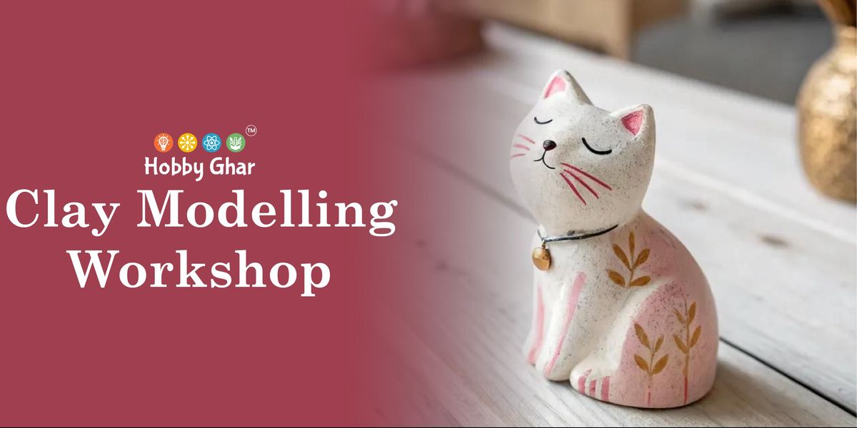 Clay Modelling Workshop