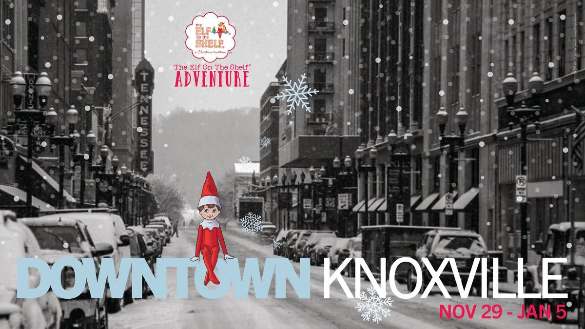 The Elf on the Shelf\u00ae Adventure | Downtown Knoxville