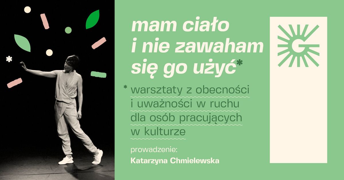 Mam cia\u0142o i nie zawaham si\u0119 go u\u017cy\u0107 | Warsztaty ruchowe dla os\u00f3b pracuj\u0105cych w kulturze