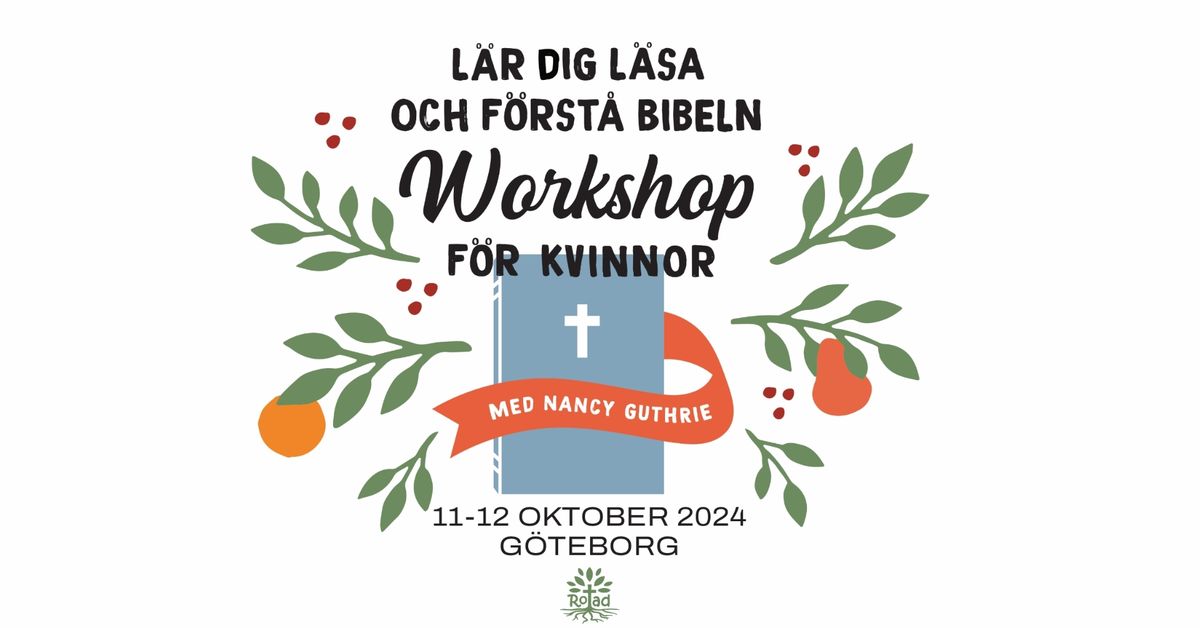 L\u00e4r dig l\u00e4sa och f\u00f6rst\u00e5 Bibeln. Workshop f\u00f6r kvinnor. V\u00e4lkommen! 