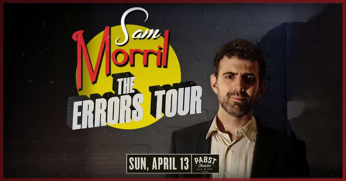 Sam Morril: The Errors Tour at Pabst Theater 