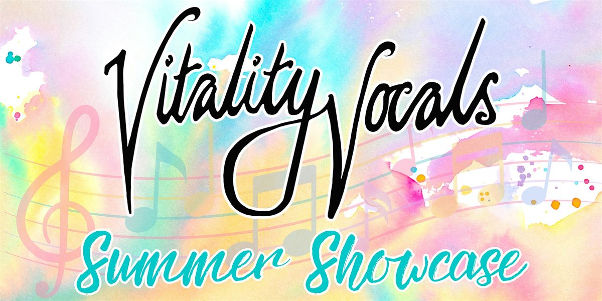Vitality Vocals Summer Showcase