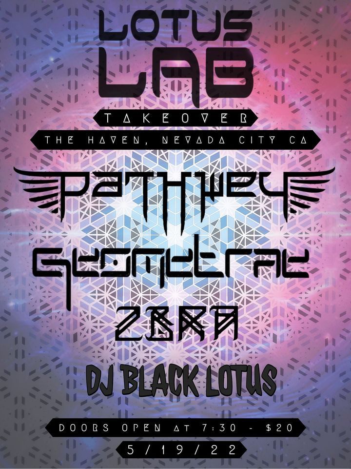 Lotus Lab Takeover at the Haven Underground with Pathwey, Geometrae, ZBRA & Black Lotus