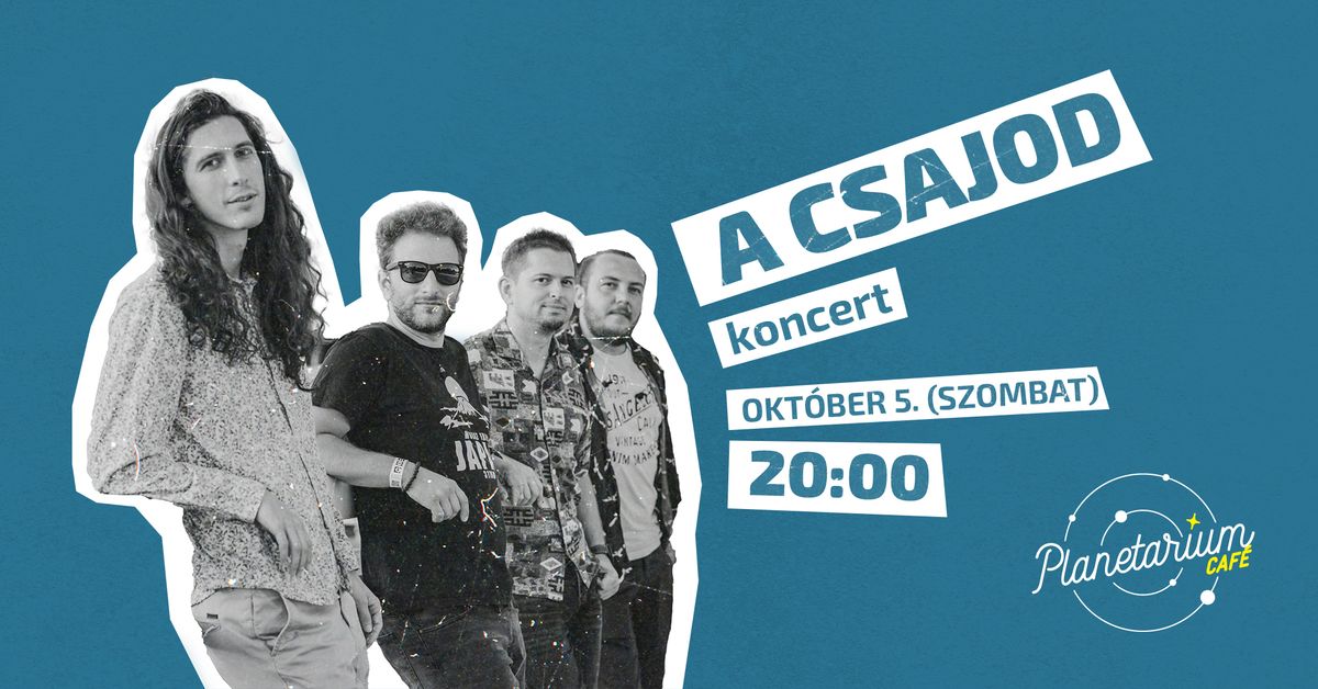 A Csajod \u25aa\ufe0f koncert \u25aa\ufe0f okt\u00f3ber 5., 20:00