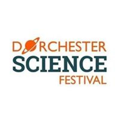 Dorchester Science Festival