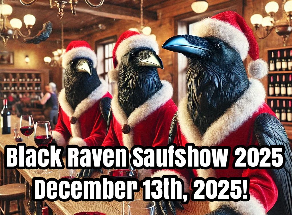 Black Raven Xmas Saufshow 2025!