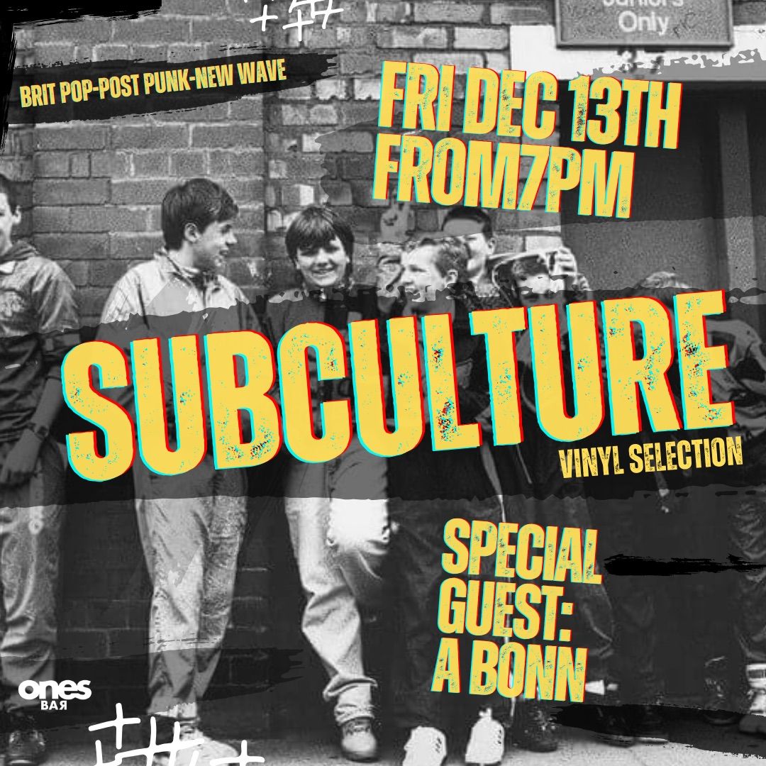 SUBCULTURE VINYL SELECTION + SPECIAL GUEST A. BONN