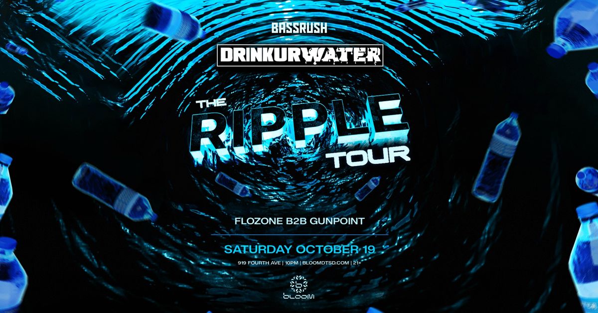 Bassrush Presents: DRINKURWATER at Bloom SD