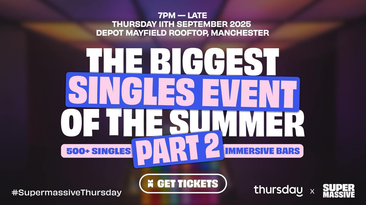 ANOTHER SUPERMASSIVE THURSDAY EVENT | Manchester