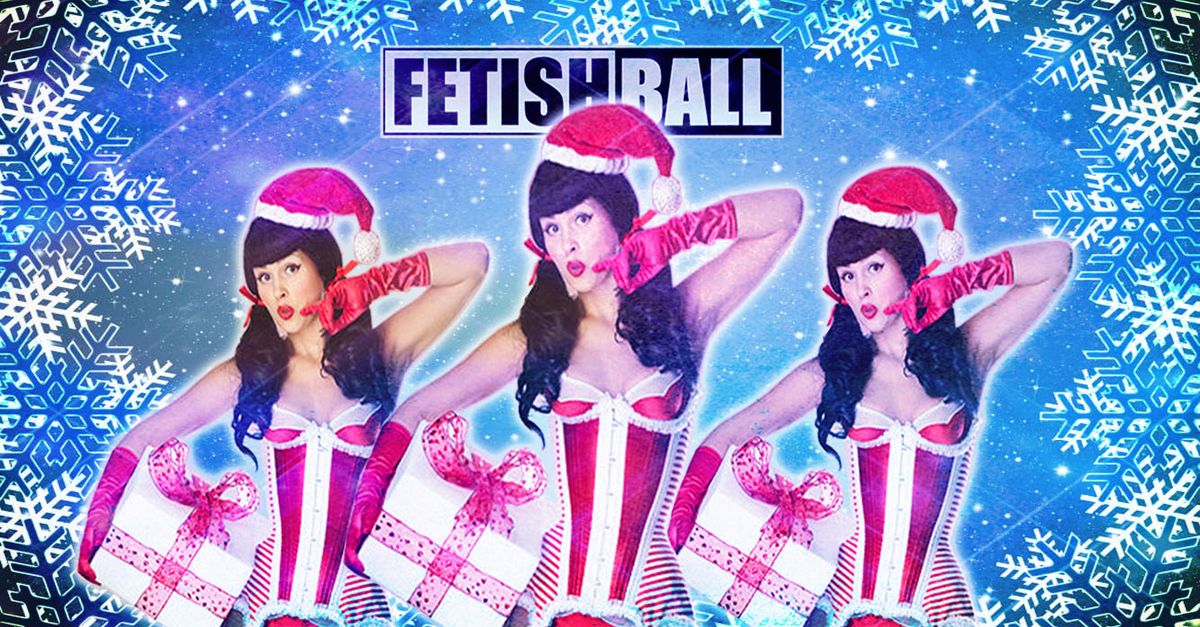 Fetish Ball - Holliday Theme 