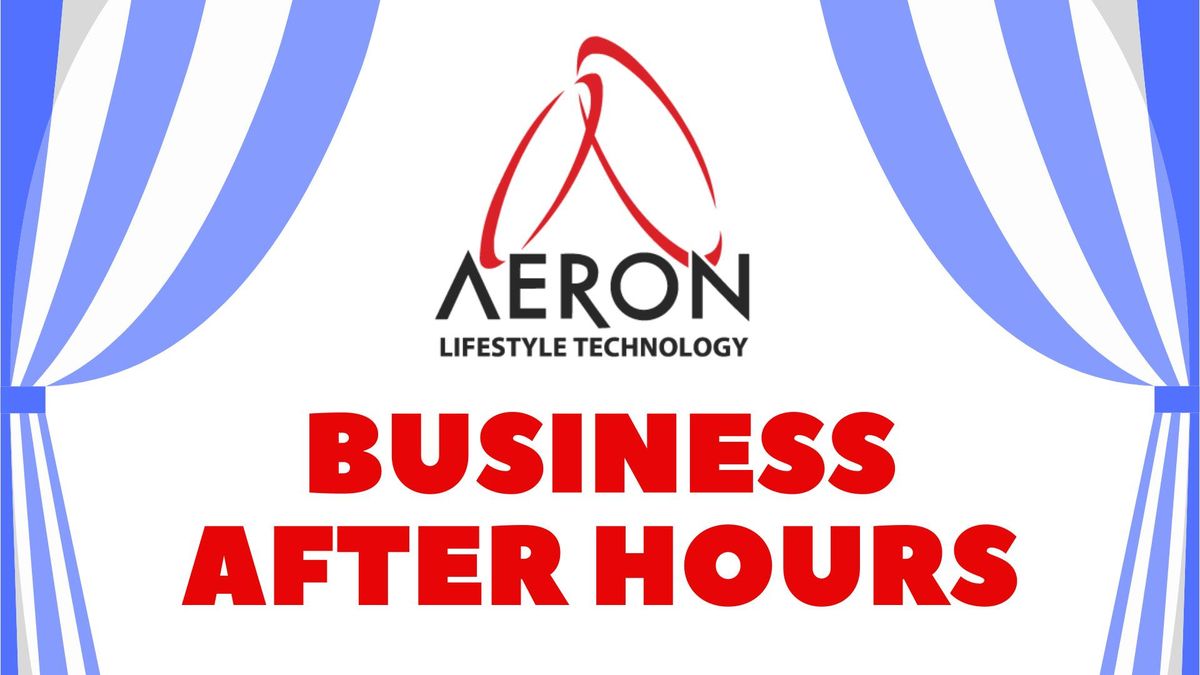 AERON Lifestyle Technology Business After Hours