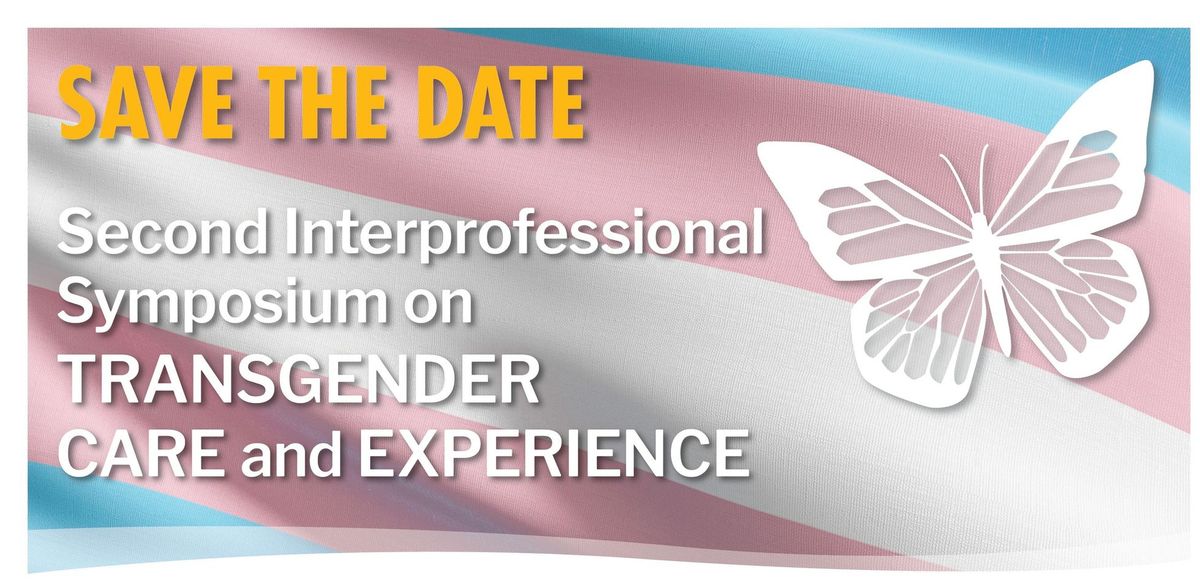 2nd Annual Interprofessional Symposium on Transgender Care & Experience