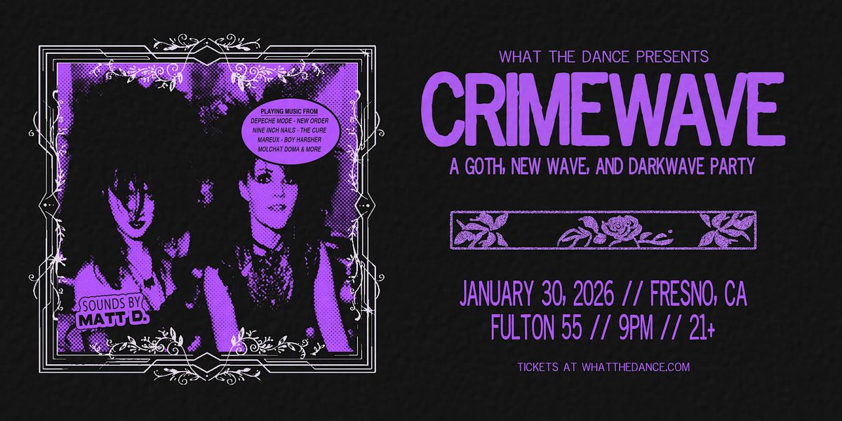 CRIMEWAVE: A DARKWAVE PARTY  - FRESNO (21+)