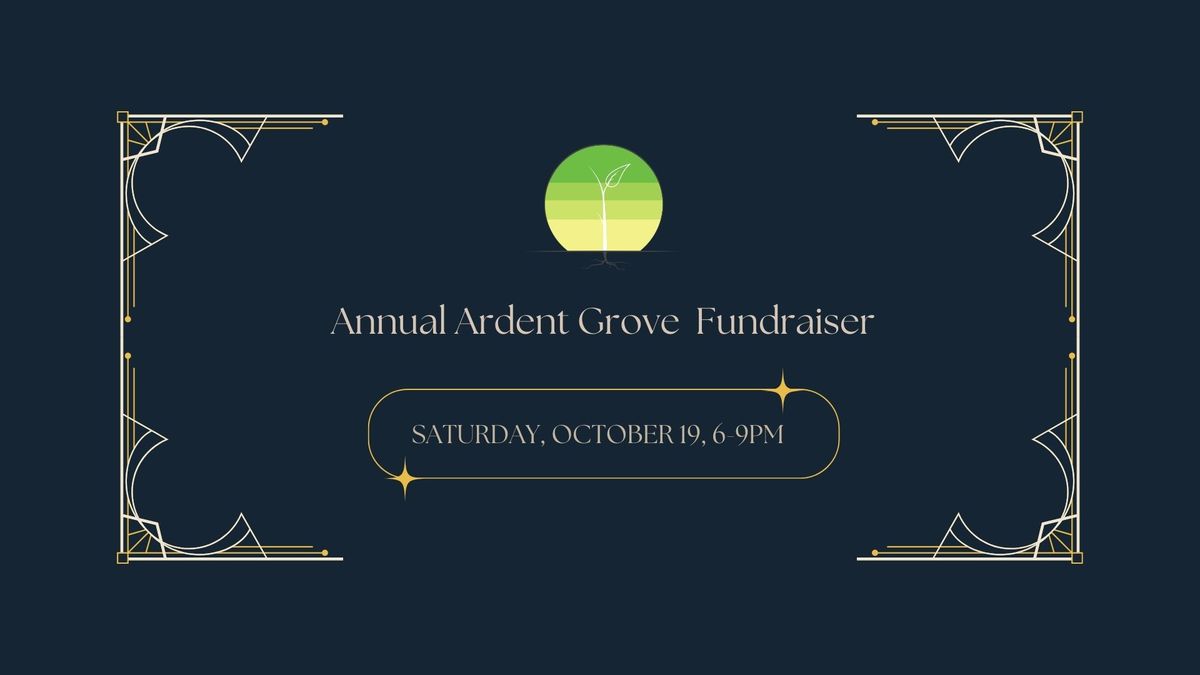 Annual Ardent Grove Fundraiser