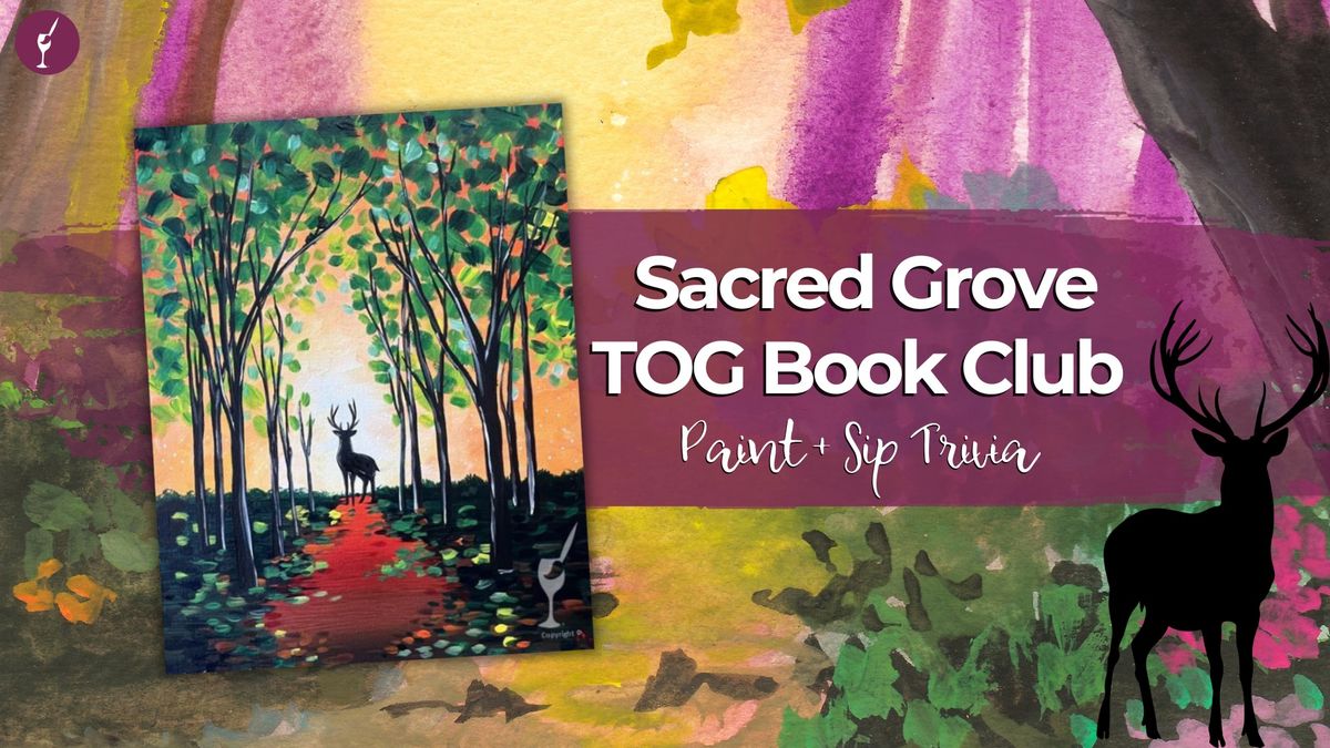 Sacred Grove TOG Book Club Paint + Sip Trivia