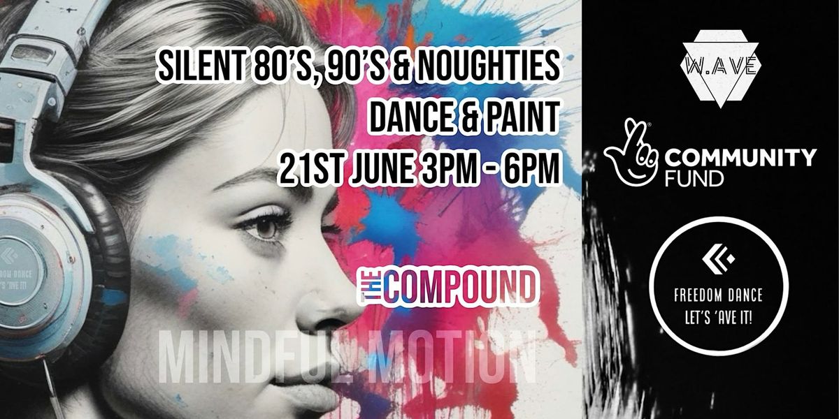 Silent 80\u2019s 90\u2019s and Noughties! Dance and Paint