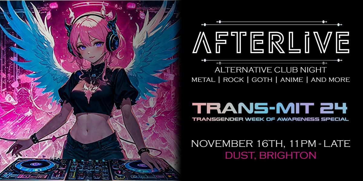 AFTERLIVE PRESENTS TRANS-MIT 24 (November 16th)