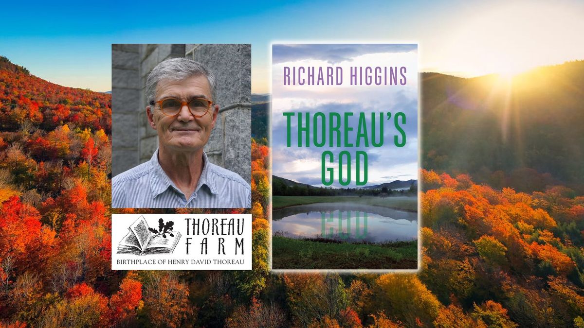 Thoreau\u2019s God: An Evening with Author Richard Higgins