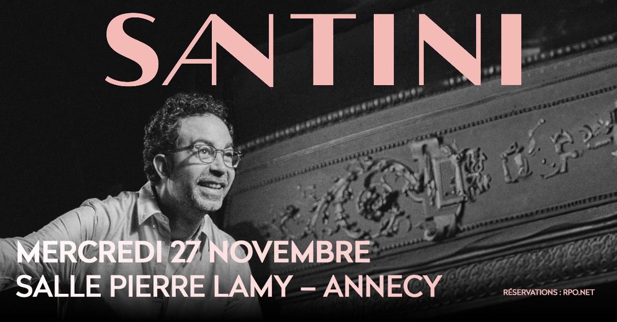 JULIEN SANTINI \u2022 Salle Pierre Lamy, Annecy \u2022 Mercredi 27 novembre 2024