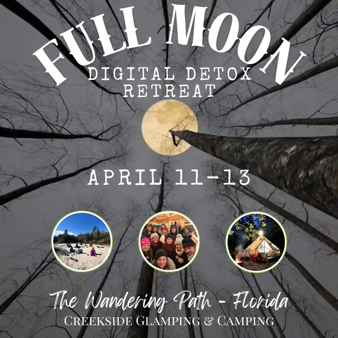 Digital Detox Retreat \u2022 Full moon style