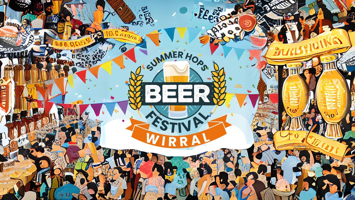Wirral Summer Hops Beer Festival