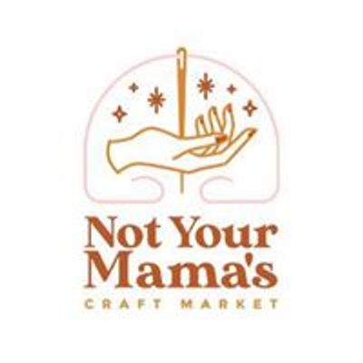 Not Your Mama's Craft Market