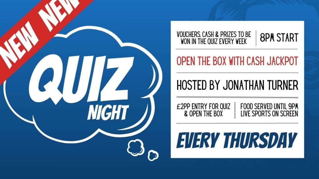 QUIZ NIGHT HOSTED BY JONATHAN TURNER UP TO \u00a3500 JACKPOT! 