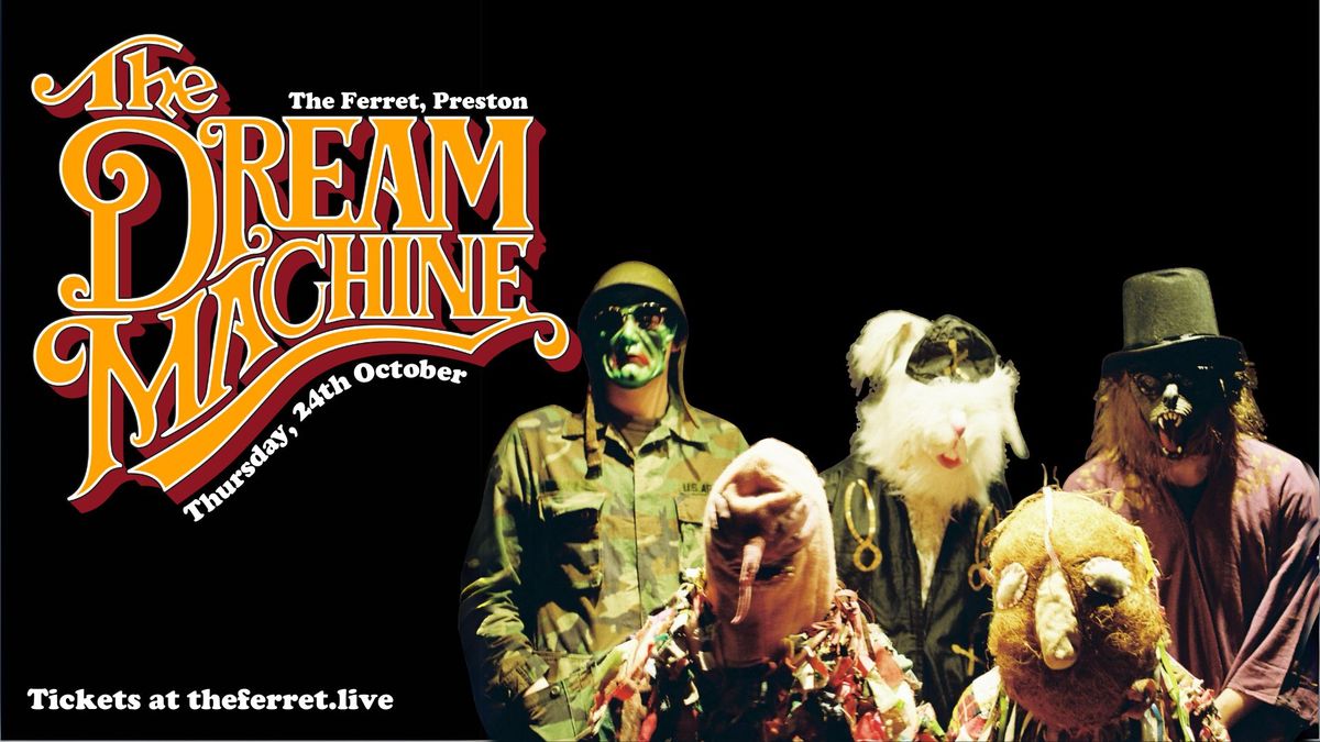 The Dream Machine | The Ferret, Preston - 24.10.24